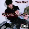 Trill Bert - Death of Me - Single
